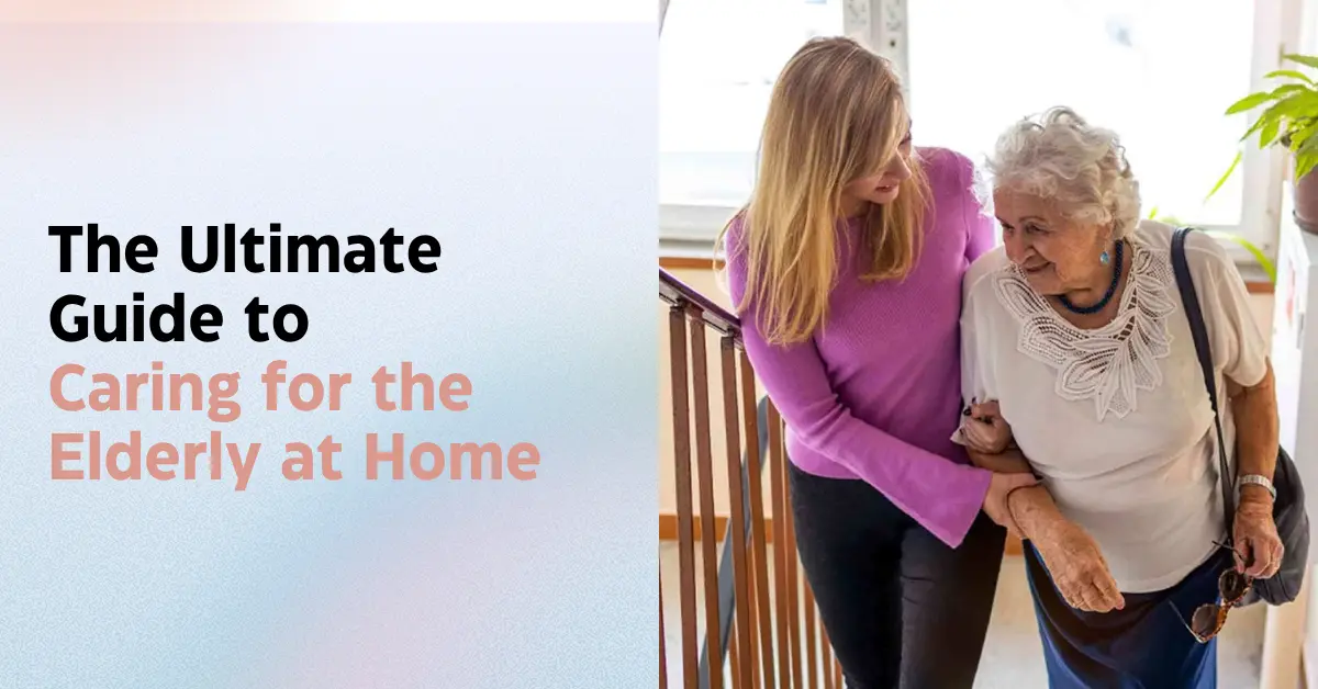 How to Care for Elderly at Home: Complete Family Guide