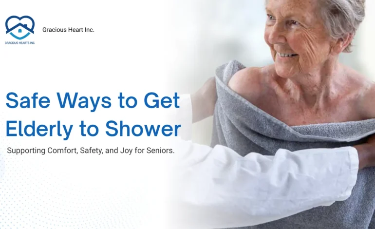 Safe Ways to Get Elderly to Shower