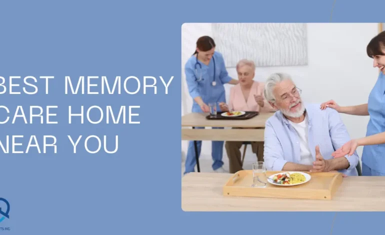Best Memory Care Home Near You