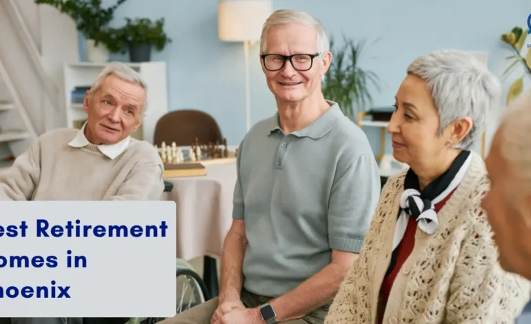 Best Retirement Homes in Phoenix
