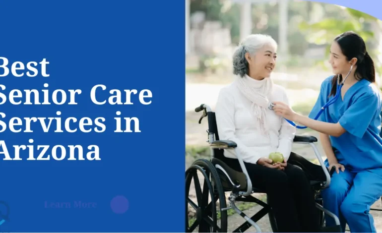 Best Senior Care Services in Arizona