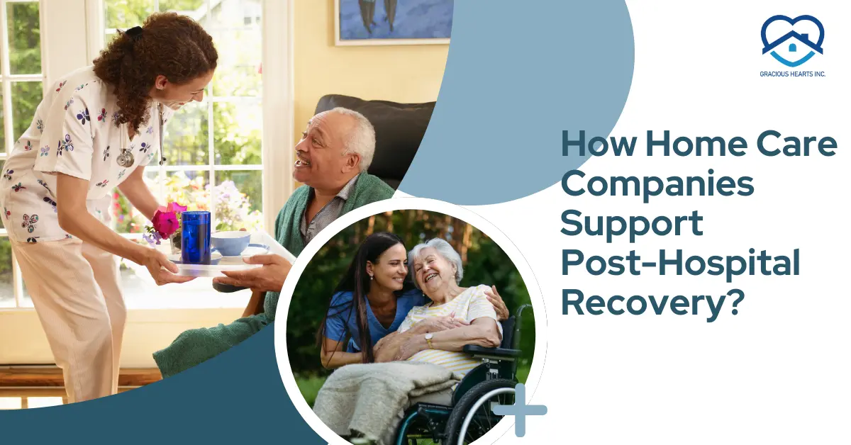 Home Care Posts How Home Care Companies Support Post-Hospital Recovery?