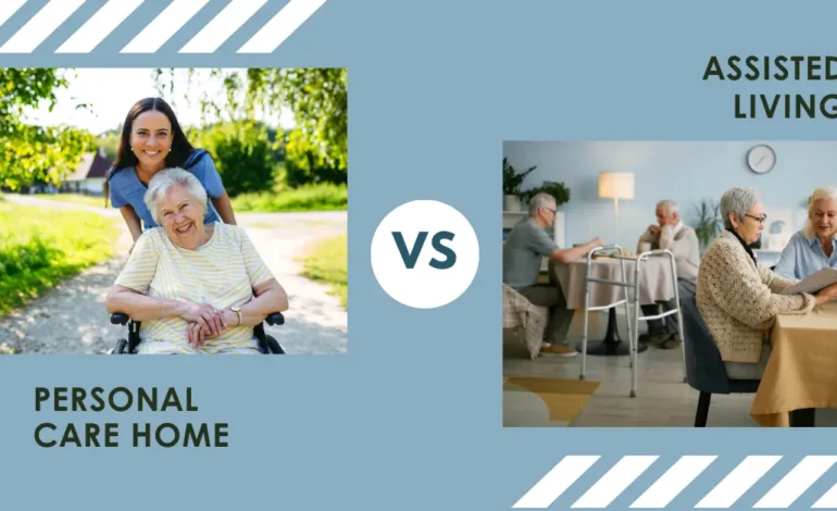 Personal Care Home vs Assisted Living